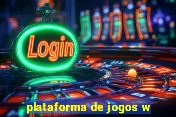 plataforma de jogos w